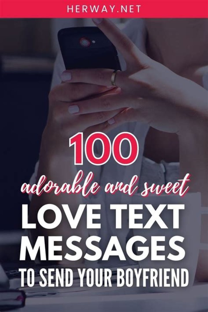 100 Adorable And Sweet Love Text Messages To Send Him Sweet messages