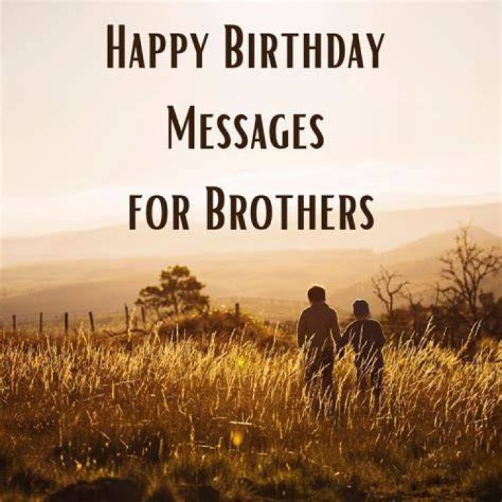 141 Birthday Wishes, Texts, and Quotes for Brothers Holidappy