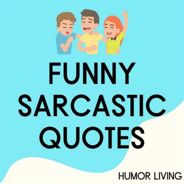 207+ FUNNIEST Sarcastic Quotes to Definitely Make Life Better BayArt