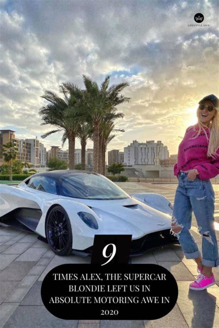 9 times Alex, the Supercar Blondie left us in absolute motoring awe