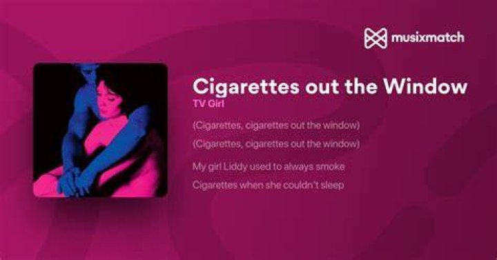 Cigarettes out the Window Just Lyrics, Pretty Lyrics, I Love Music