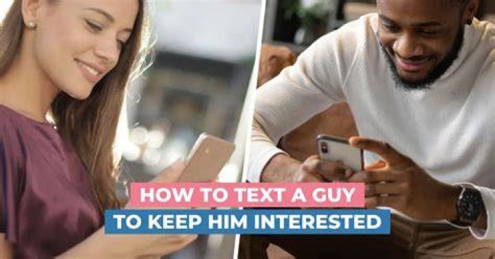 How To Text A Guy And Keep Him Interested Get a boyfriend, I still