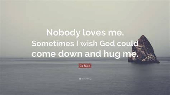 Ja Rule Quote “Nobody loves me. Sometimes I wish God could come down