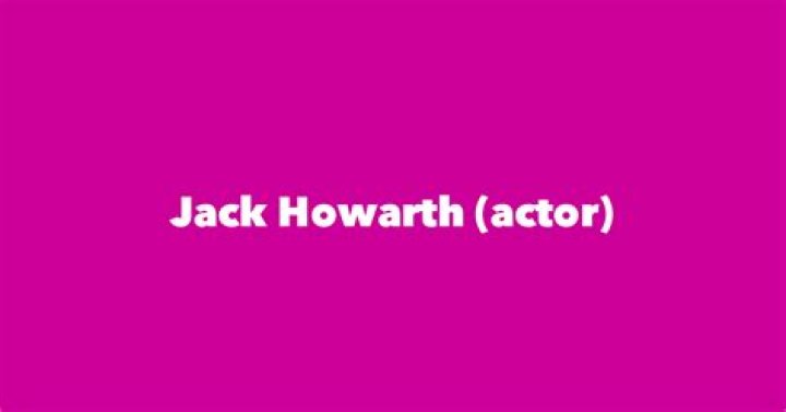 Jack Howarth (actor) Wiki Everipedia