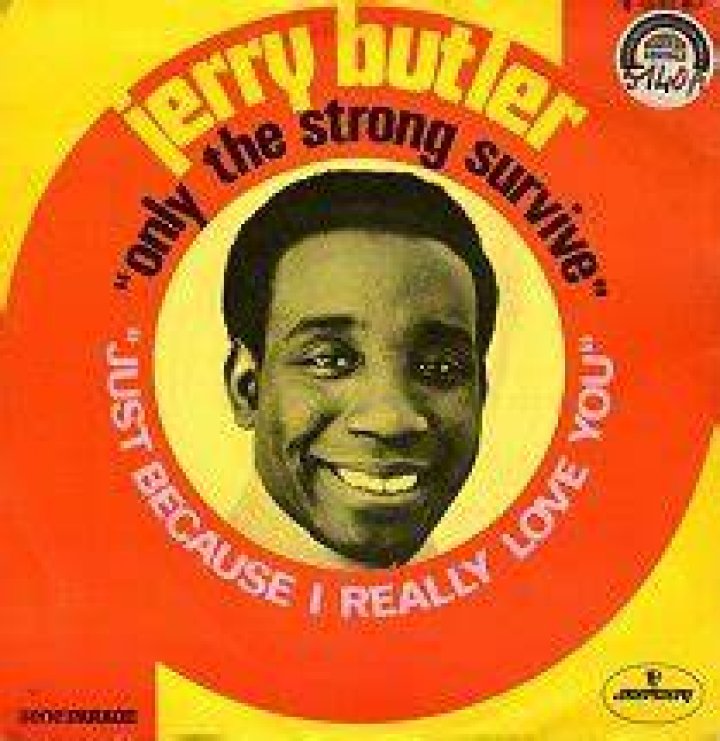 Jerry Butler Only The Strong Survive Lyrics Genius Lyrics