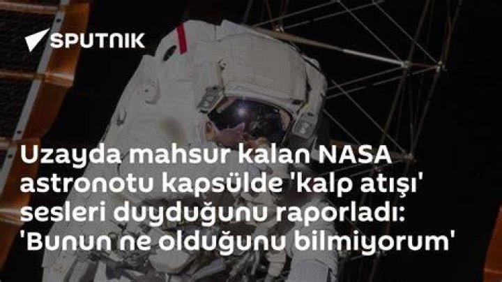 NASA Astronotu, Uzayda ve Yabancı&rsquo; Bir Şey G&ouml;rd&uuml;ğ&uuml;n&uuml; A&ccedil;ıkladı