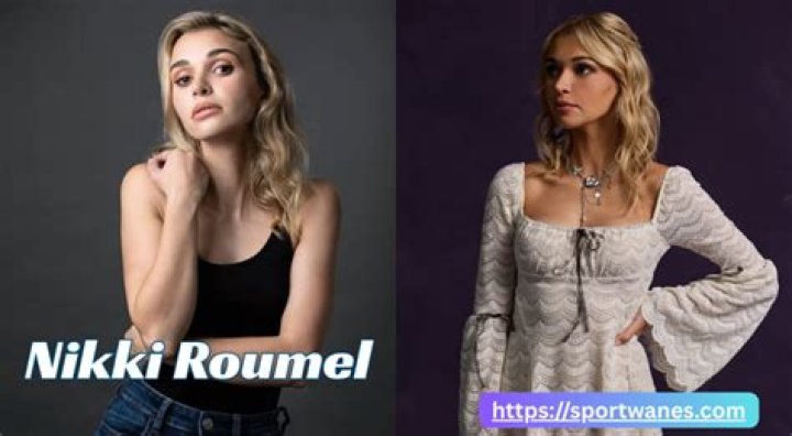 Nikki Roumel Biography, Wiki, Age, Height, Weight, Family, Net Worth
