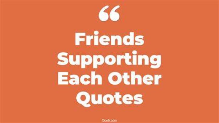 Quotes on Friends Supporting each other Tales of a Ranting Ginger