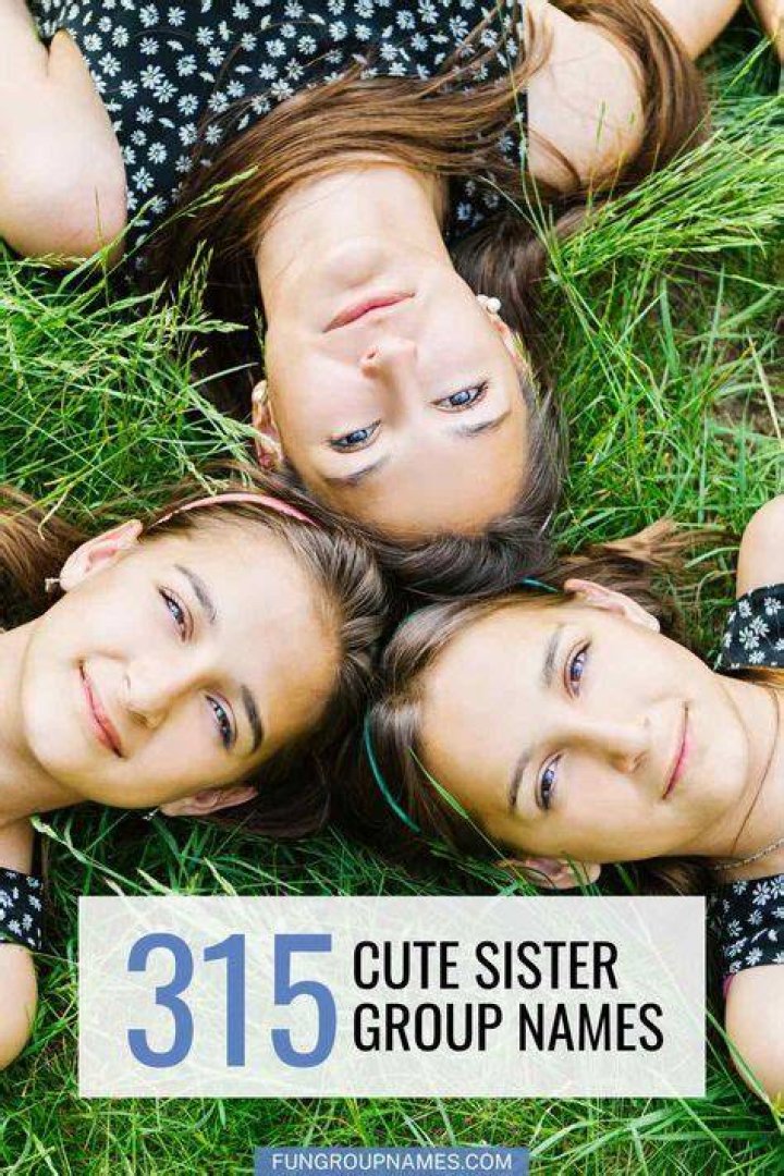 Sisters Group Names Ideas [2021] (WhatsApp, Funny, Cute, Cool)