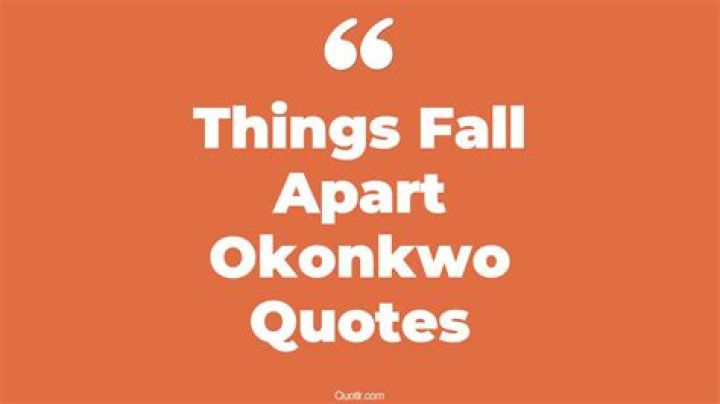 Things Fall Apart Okonkwo Quotes