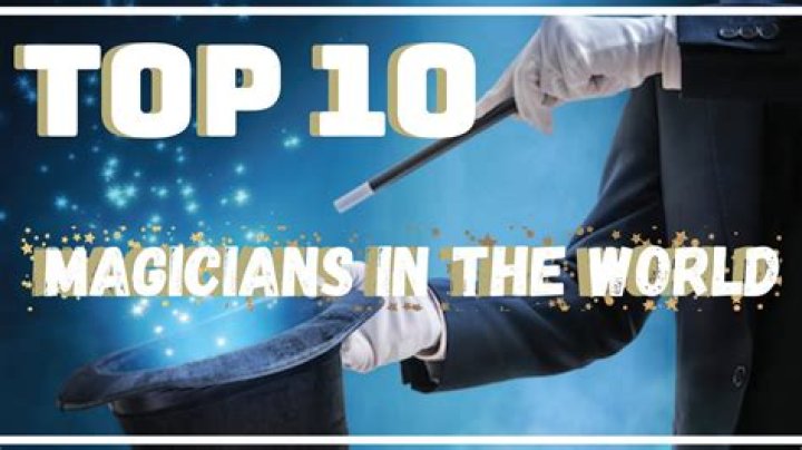 Top 10 Magicians the World Has Ever Seen HobbyLark