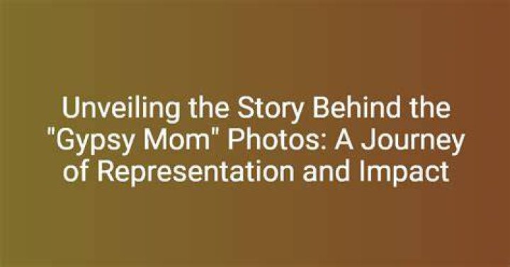 Unveiling The Enigma Gypsy Mom Photos Released